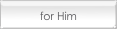 For Him