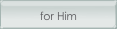 For Him